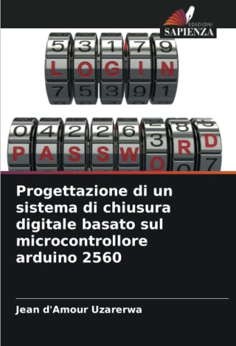 Progettazione di un sistema di chiusura digitale basato sul microcontrollore arduino 2560